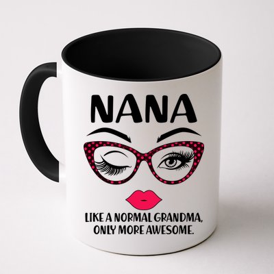 Nana Like A Normal Grandma Only More Awesome Mug