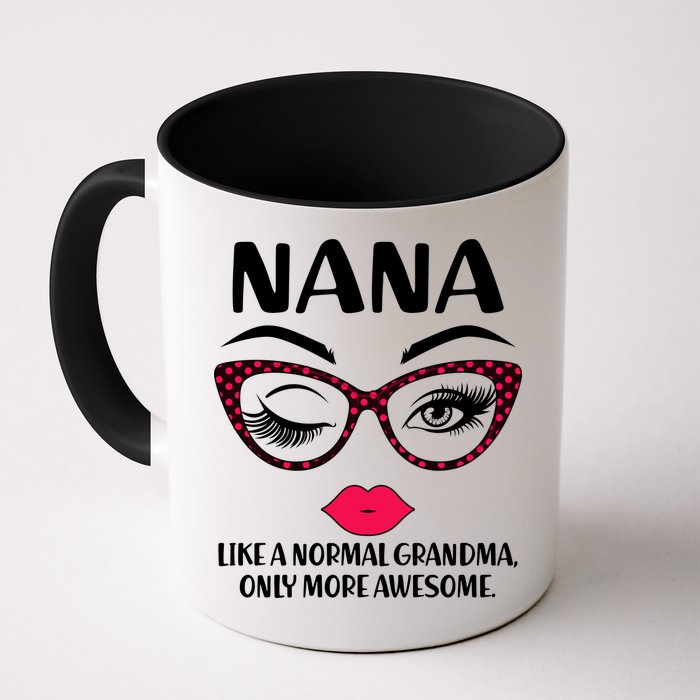 Nana Like A Normal Grandma Only More Awesome Mug