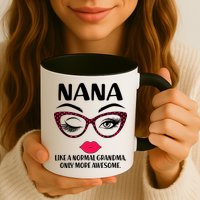 Nana Like A Normal Grandma Only More Awesome Mug