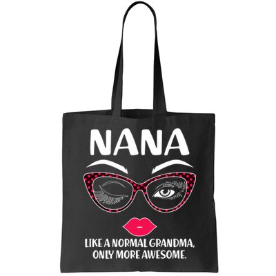 Nana Like A Normal Grandma Only More Awesome Bag