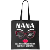 Nana Like A Normal Grandma Only More Awesome Bag