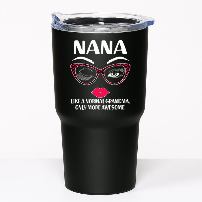 Nana Like A Normal Grandma Only More Awesome Tumbler