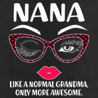 Nana Like A Normal Grandma Only More Awesome Tumbler