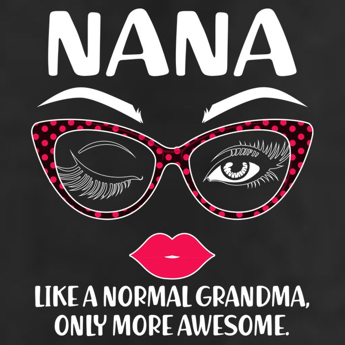 Nana Like A Normal Grandma Only More Awesome Tumbler