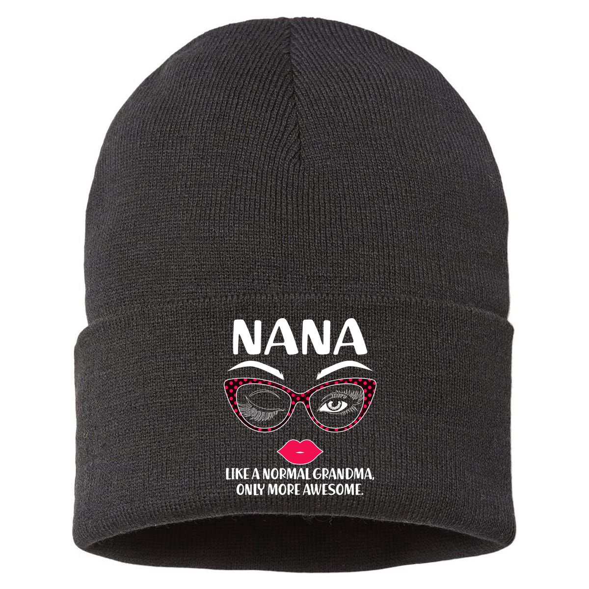 Nana Like A Normal Grandma Only More Awesome Sustainable Knit Beanie