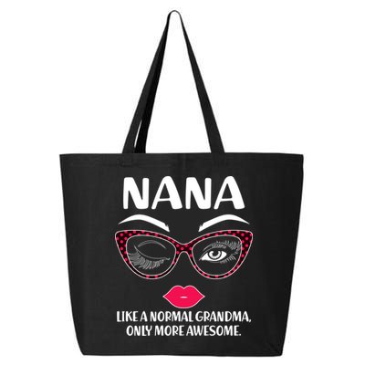 Nana Like A Normal Grandma Only More Awesome 25L Jumbo Tote