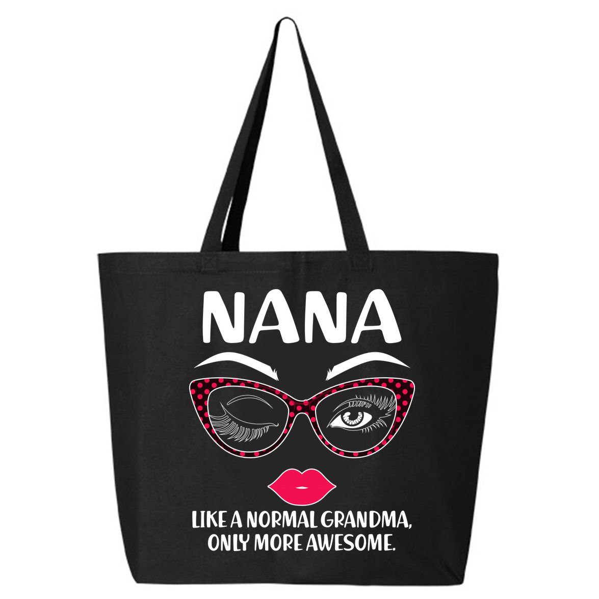 Nana Like A Normal Grandma Only More Awesome 25L Jumbo Tote