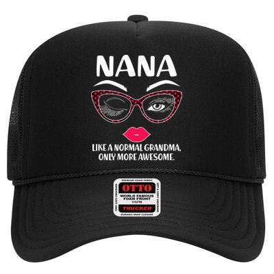 Nana Like A Normal Grandma Only More Awesome Trucker Hat