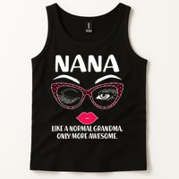 Nana Like A Normal Grandma Only More Awesome Tank Top