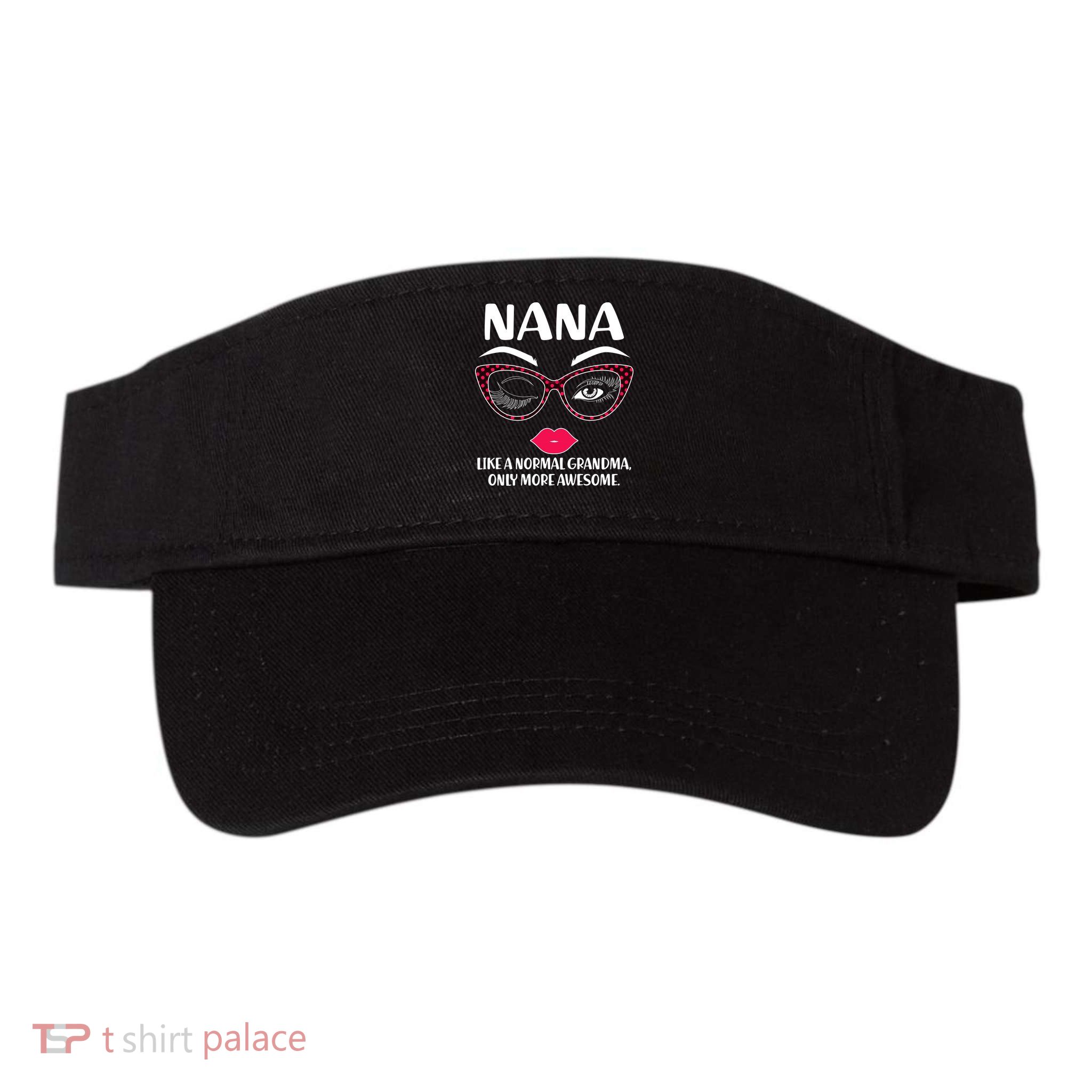 Nana Like A Normal Grandma Only More Awesome Visor