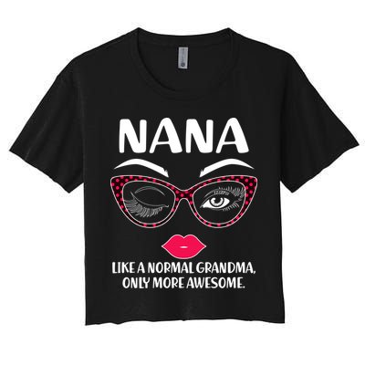 Nana Like A Normal Grandma Only More Awesome Crop Top