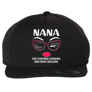 Nana Like A Normal Grandma Only More Awesome Wool Snapback Cap