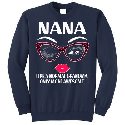 Nana Like A Normal Grandma Only More Awesome Sweatshirt