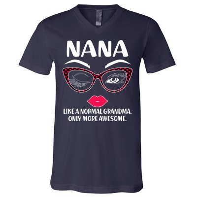 Nana Like A Normal Grandma Only More Awesome V-Neck T-Shirt