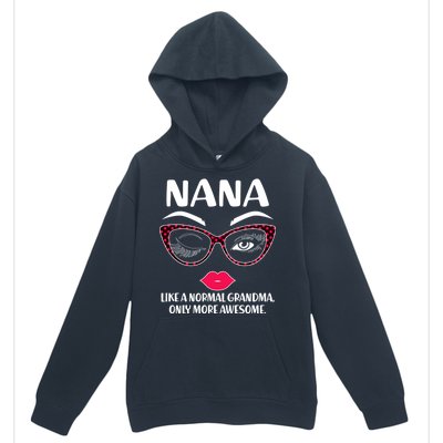 Nana Like A Normal Grandma Only More Awesome Urban Pullover Hoodie