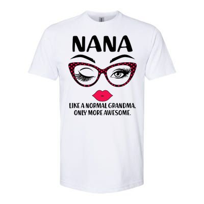 Nana Like A Normal Grandma Only More Awesome Softstyle® CVC T-Shirt