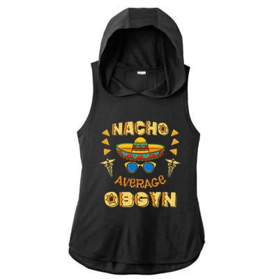 Nacho Average OBGYN Cinco De Mayo Ladies PosiCharge Tri-Blend Wicking Draft Hoodie Tank