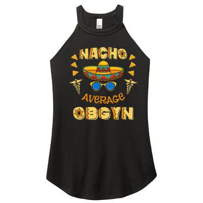 Nacho Average OBGYN Cinco De Mayo Women’s Perfect Tri Rocker Tank