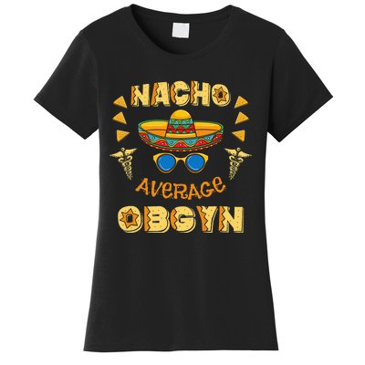 Nacho Average OBGYN Cinco De Mayo Women's T-Shirt