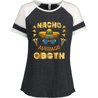 Nacho Average OBGYN Cinco De Mayo Enza Ladies Jersey Colorblock Tee