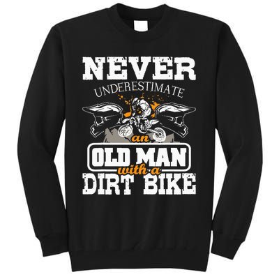 NeverUnderestimate An Old Man With A Dirt Bike Motocross Tall Sweatshirt