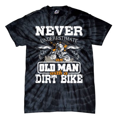 NeverUnderestimate An Old Man With A Dirt Bike Motocross Tie-Dye T-Shirt