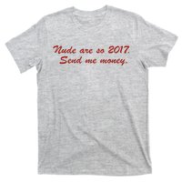 Nude Are On 2017 Send Me Money T-Shirt