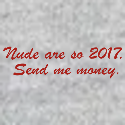 Nude Are On 2017 Send Me Money T-Shirt