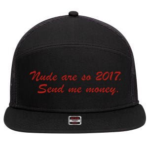 Nude Are On 2017 Send Me Money 7 Panel Mesh Trucker Snapback Hat