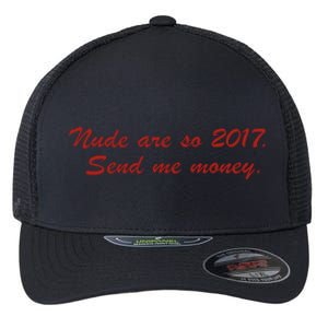 Nude Are On 2017 Send Me Money Flexfit Unipanel Trucker Cap