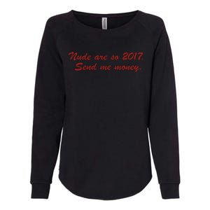 Nude Are On 2017 Send Me Money Womens California Wash Sweatshirt