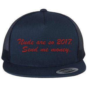 Nude Are On 2017 Send Me Money Flat Bill Trucker Hat