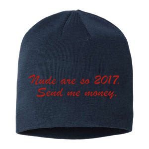 Nude Are On 2017 Send Me Money Sustainable Beanie