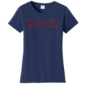 Nude Are On 2017 Send Me Money Women's T-Shirt