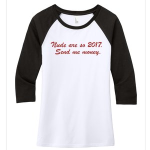 Nude Are On 2017 Send Me Money Women's Tri-Blend 3/4-Sleeve Raglan Shirt