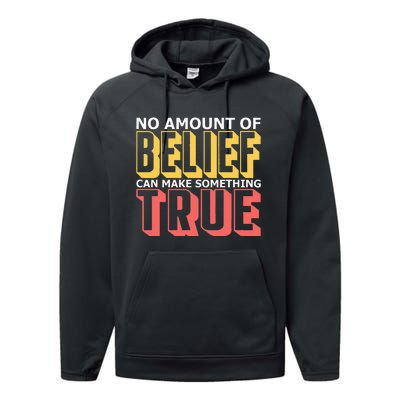 No Amount Of Belief Can Make Something True I Atheist Performance Fleece Hoodie