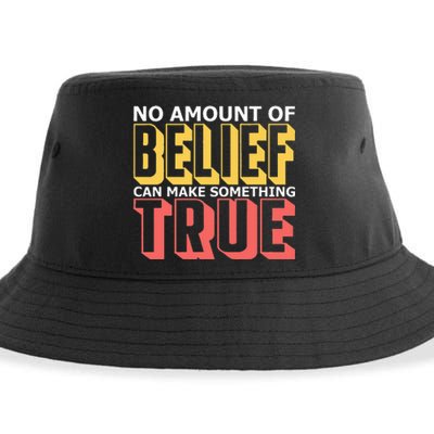 No Amount Of Belief Can Make Something True I Atheist Sustainable Bucket Hat