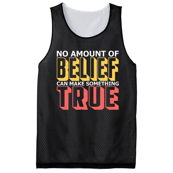 No Amount Of Belief Can Make Something True I Atheist Mesh Reversible Basketball Jersey Tank