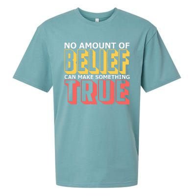 No Amount Of Belief Can Make Something True I Atheist Sueded Cloud Jersey T-Shirt