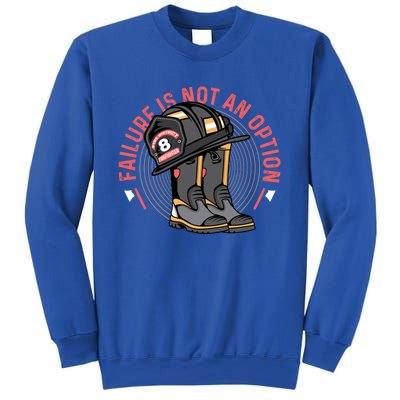 Not An Option Volunteer Firefighter Gift Sweatshirt