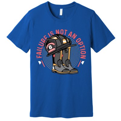 Not An Option Volunteer Firefighter Gift Premium T-Shirt