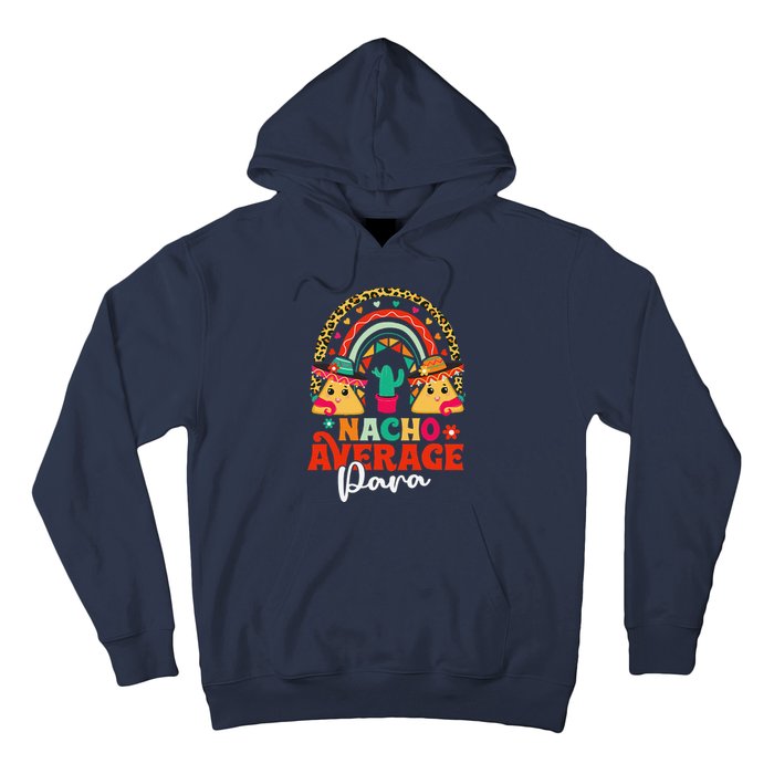 Nacho Average Paraprofessional Cinco De Mayo Mexican Para Hoodie