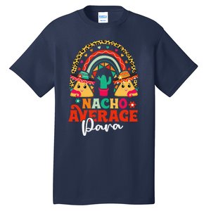 Nacho Average Paraprofessional Cinco De Mayo Mexican Para Tall T-Shirt