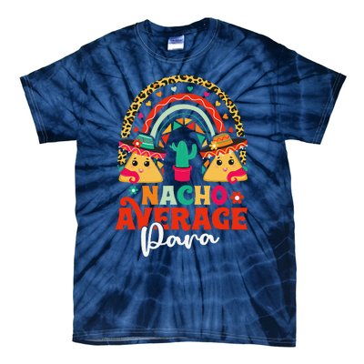 Nacho Average Paraprofessional Cinco De Mayo Mexican Para Tie-Dye T-Shirt