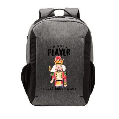 Not A Player I Just Crush A Lot Funny Christmas Nutcracker Vector Backpack