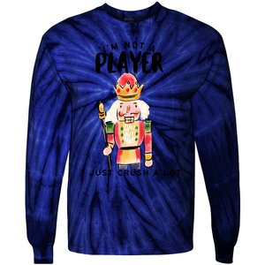 Not A Player I Just Crush A Lot Funny Christmas Nutcracker Tie-Dye Long Sleeve Shirt