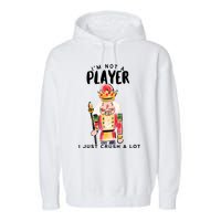 Not A Player I Just Crush A Lot Funny Christmas Nutcracker Garment-Dyed Fleece Hoodie