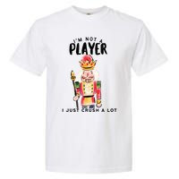 Not A Player I Just Crush A Lot Funny Christmas Nutcracker Garment-Dyed Heavyweight T-Shirt