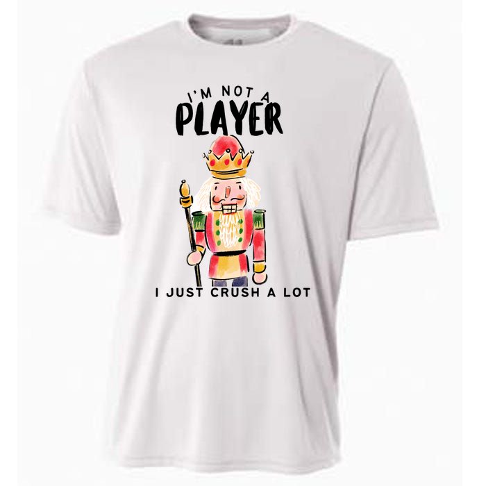 Not A Player I Just Crush A Lot Funny Christmas Nutcracker Cooling Performance Crew T-Shirt