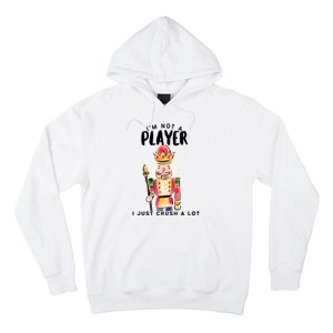 Not A Player I Just Crush A Lot Funny Christmas Nutcracker Hoodie